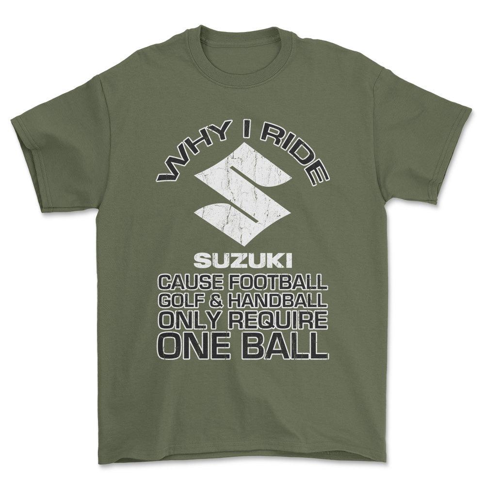 Suzuki Why I Ride Suzuki Unisex T-Shirt , Bomuld-Beklædning-Suzuki-Grøn Militær-S-Garage Culture Shop- garage - man cave - merchandise