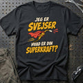 
Svejser – Hvad er din superkraft? – Unisex T-Shirt – Sort