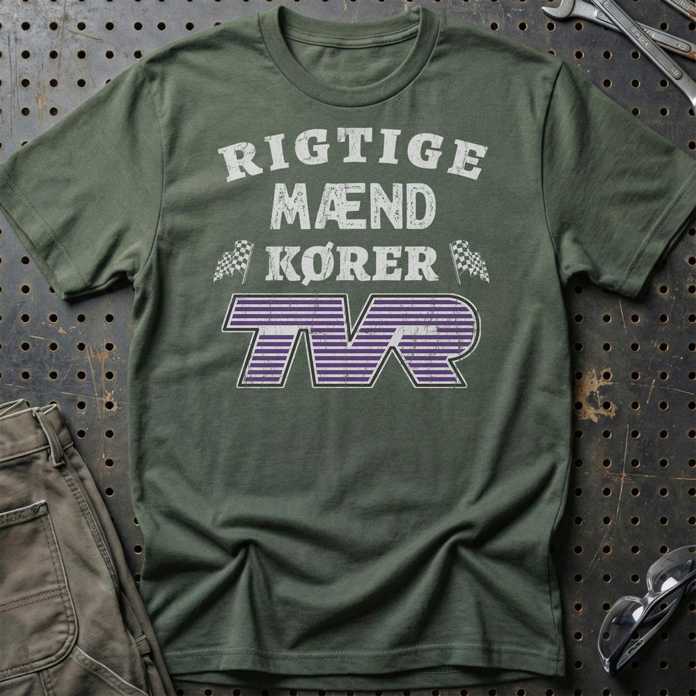 TVR Rigtige Mænd Kører T-Shirt-Beklædning-TVR-Grøn Militær-S-Garage Culture Shop- garage - man cave - merchandise