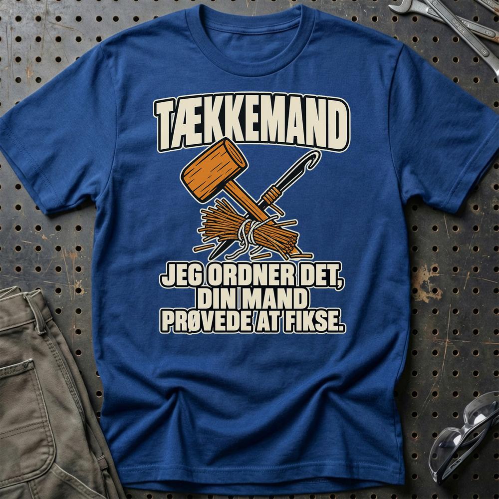 
Produktbillede af Tækkemand – Jeg Ordner Det, Din Mand Prøvede At Fikse T-Shirt
