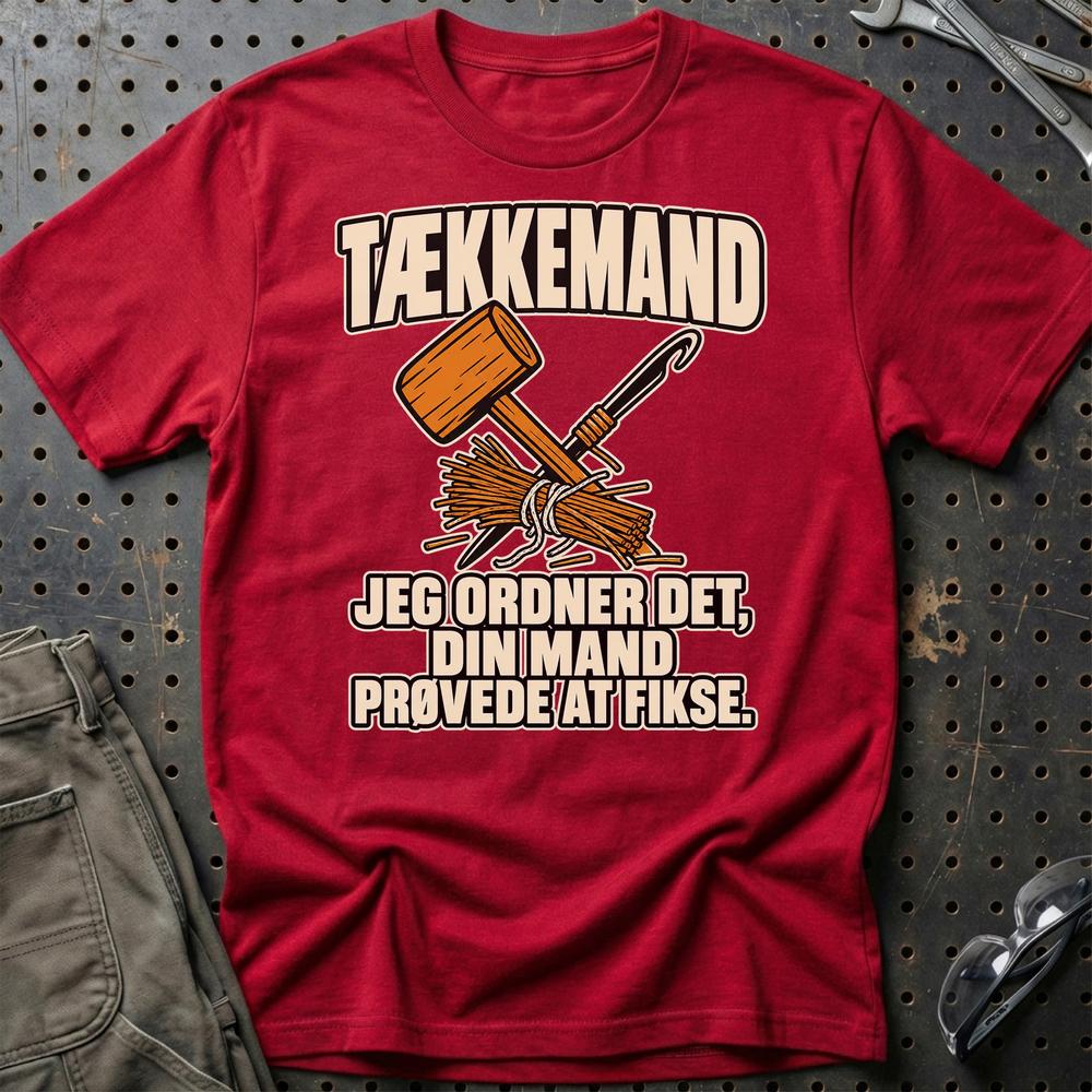 
Produktbillede af Tækkemand – Jeg Ordner Det, Din Mand Prøvede At Fikse T-Shirt