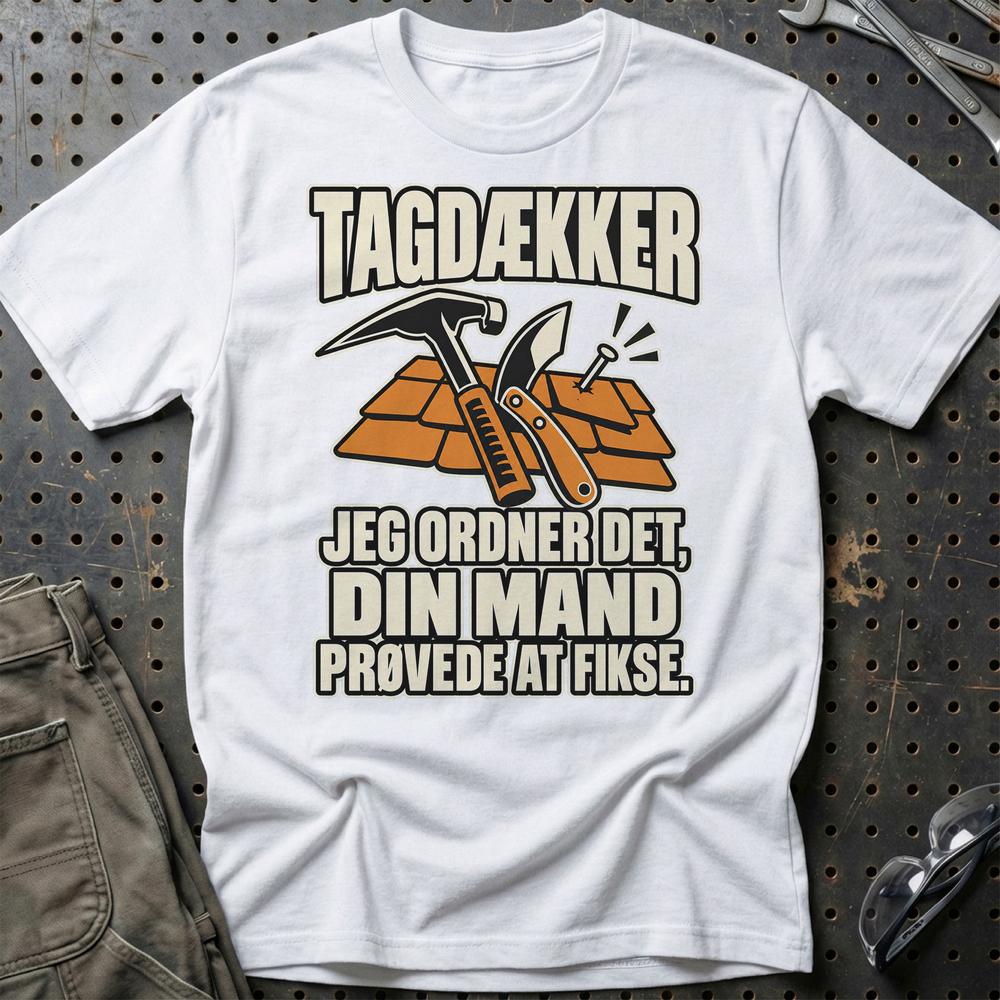 
Produktbillede af Tagdækker – Jeg Ordner Det, Din Mand Prøvede At Fikse T-Shirt