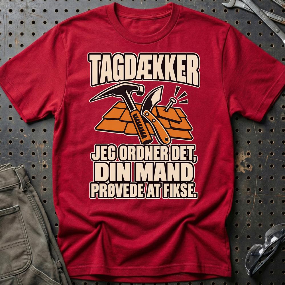 
Produktbillede af Tagdækker – Jeg Ordner Det, Din Mand Prøvede At Fikse T-Shirt