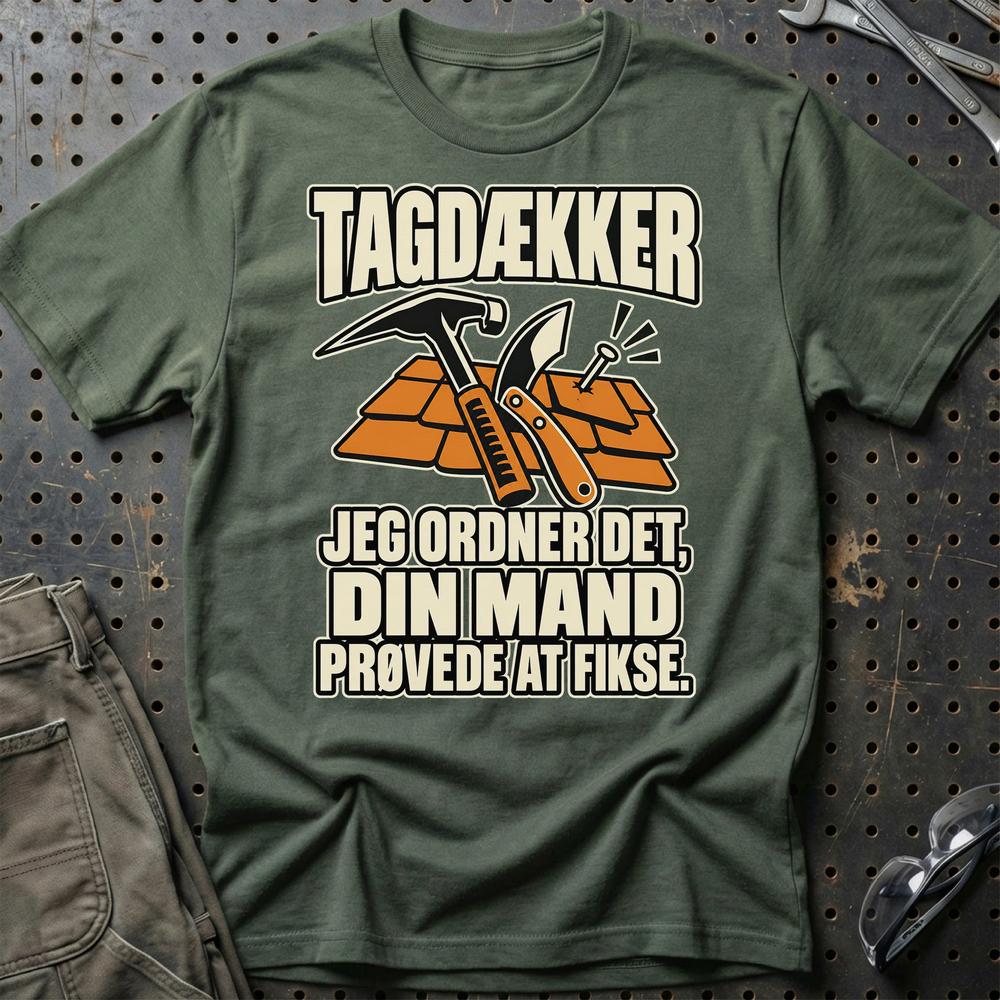 
Produktbillede af Tagdækker – Jeg Ordner Det, Din Mand Prøvede At Fikse T-Shirt