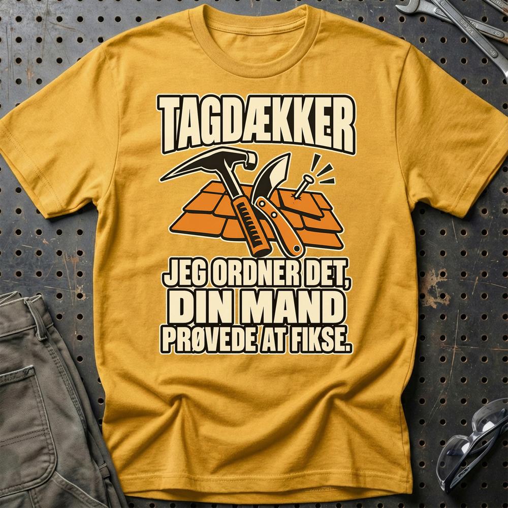 
Produktbillede af Tagdækker – Jeg Ordner Det, Din Mand Prøvede At Fikse T-Shirt