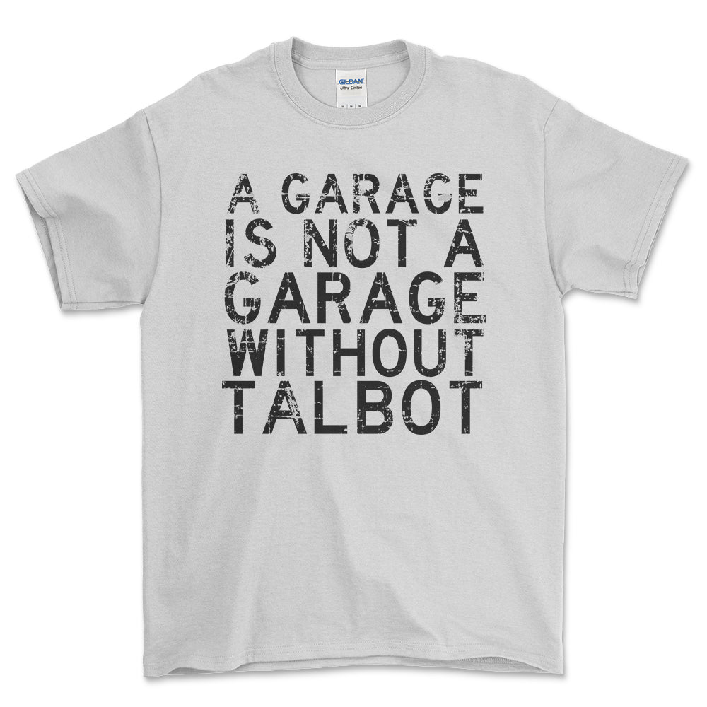 Talbot - A Garage Is Not A Garage Without Subaru - Unisex T-Shirt , Bomuld-Beklædning-Talbot-Hvid-S-Forside-Garage Culture Shop- garage - man cave - merchandise