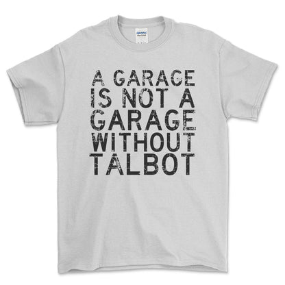 Talbot - A Garage Is Not A Garage Without Subaru - Unisex T-Shirt , Bomuld-Beklædning-Talbot-Hvid-S-Forside-Garage Culture Shop- garage - man cave - merchandise