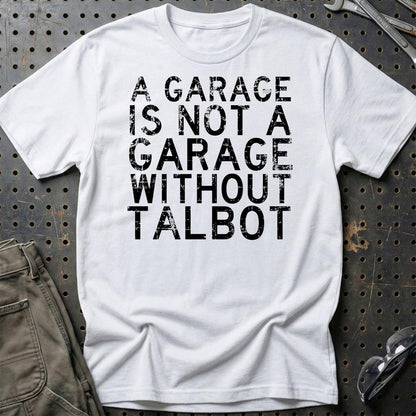 Talbot - A Garage Is Not A Garage Without Subaru - Unisex T-Shirt , Bomuld-Beklædning-Talbot-Hvid-S-Garage Culture Shop- garage - man cave - merchandise