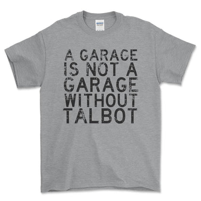 Talbot - A Garage Is Not A Garage Without Subaru - Unisex T-Shirt , Bomuld-Beklædning-Talbot-Grå Sport-S-Forside-Garage Culture Shop- garage - man cave - merchandise