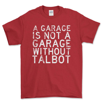 Talbot - A Garage Is Not A Garage Without Subaru - Unisex T-Shirt , Bomuld-Beklædning-Talbot-Rød-S-Forside-Garage Culture Shop- garage - man cave - merchandise