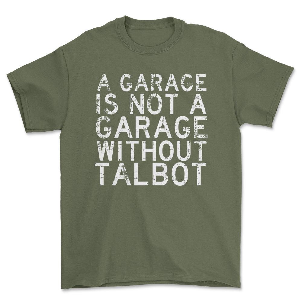 Talbot - A Garage Is Not A Garage Without Subaru - Unisex T-Shirt , Bomuld-Beklædning-Talbot-Grøn Militær-S-Forside-Garage Culture Shop- garage - man cave - merchandise