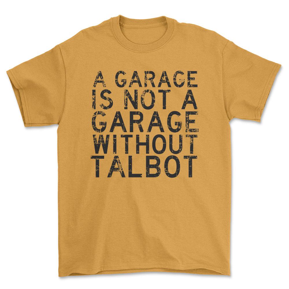 Talbot - A Garage Is Not A Garage Without Subaru - Unisex T-Shirt , Bomuld-Beklædning-Talbot-Guld-S-Forside-Garage Culture Shop- garage - man cave - merchandise