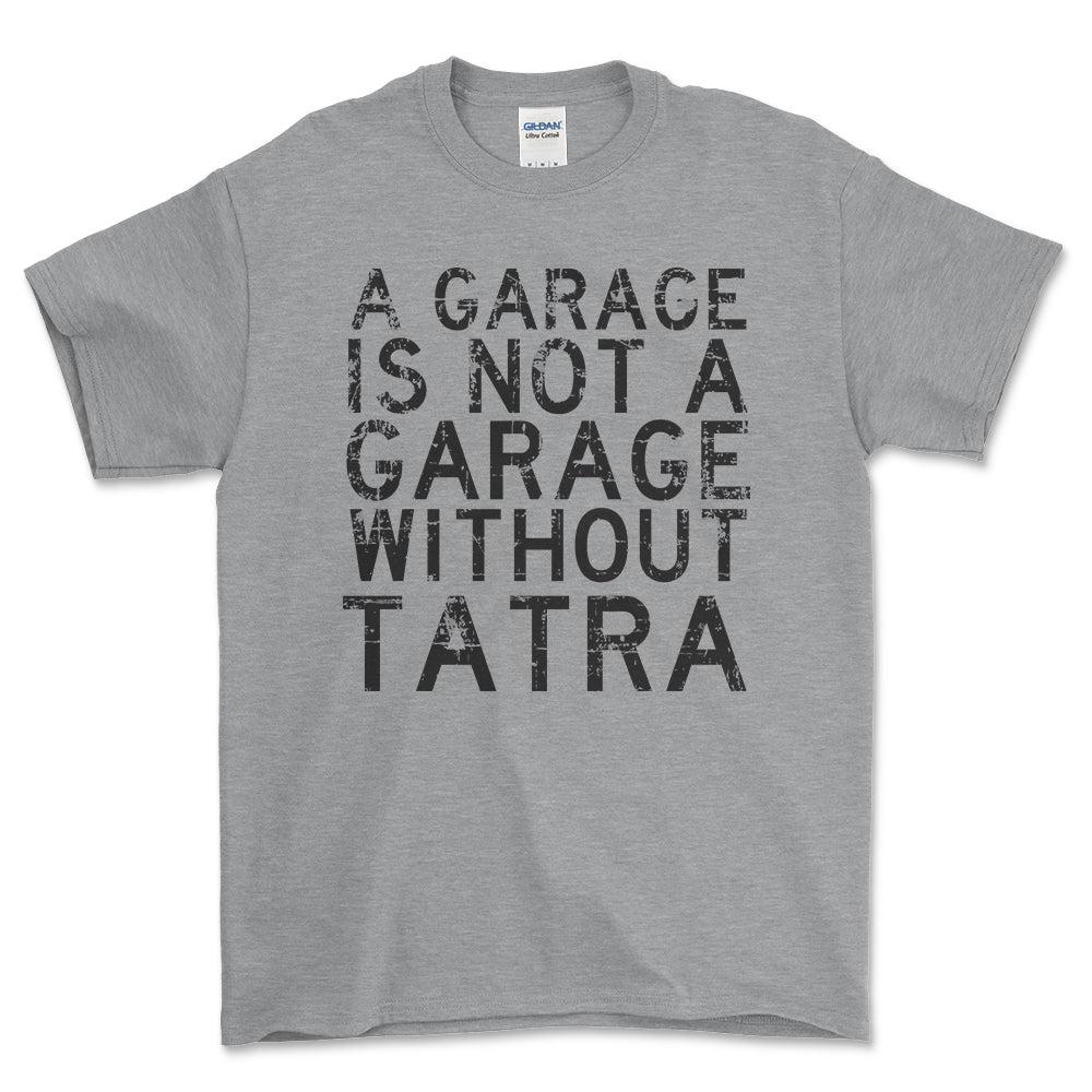 Tatra - A Garage Is Not A Garage Without Tatra - Unisex T-Shirt , Bomuld-Beklædning-Tatra-Grå Sport-S-Forside-Garage Culture Shop- garage - man cave - merchandise
