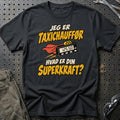 
Taxichauffør – Hvad er din superkraft? – Unisex T-Shirt – Sort
