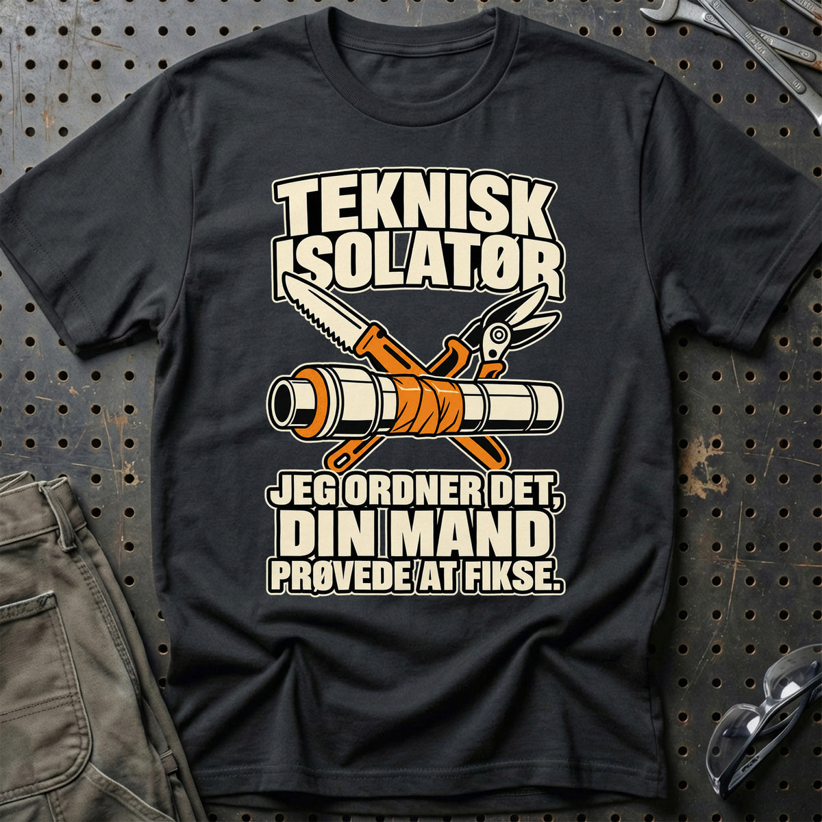 
Teknisk isolatør – Jeg ordner det, din mand prøvede at fikse – Unisex T-Shirt – Sort