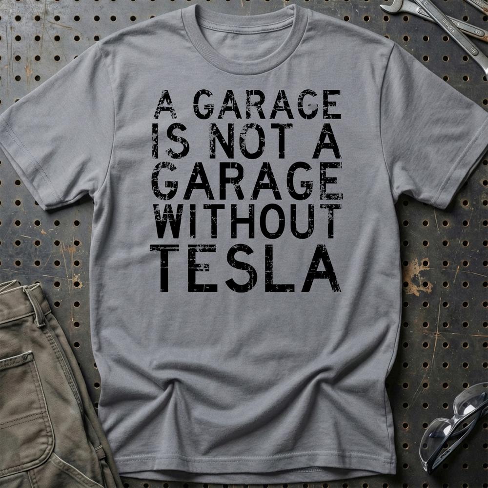 Tesla - A Garage Is Not A Garage Without Tesla - Unisex T-Shirt , Bomuld-Beklædning-Tesla-Grå Sport-S-Garage Culture Shop- garage - man cave - merchandise