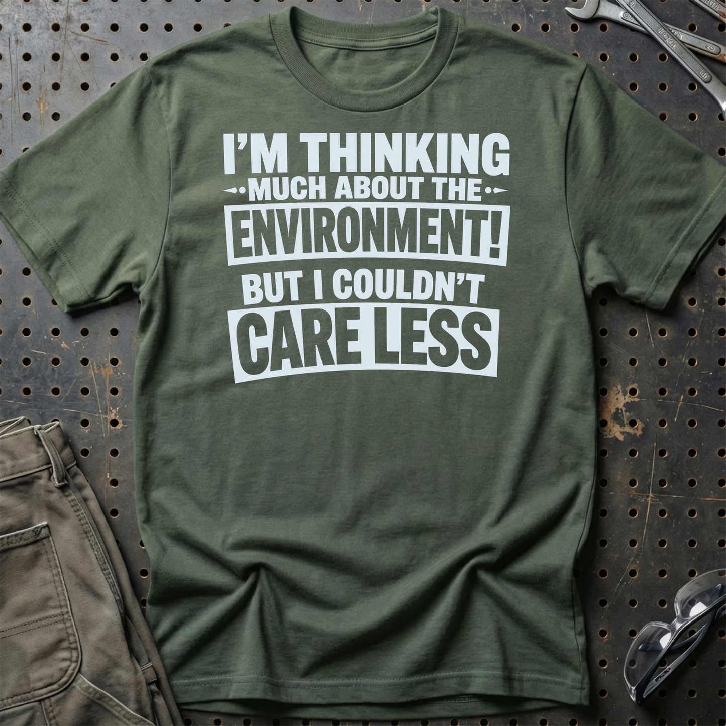 I'm Thinking Much About The Environment! But I Couldn't Care Less  - Unisex T-Shirt , Bomuld