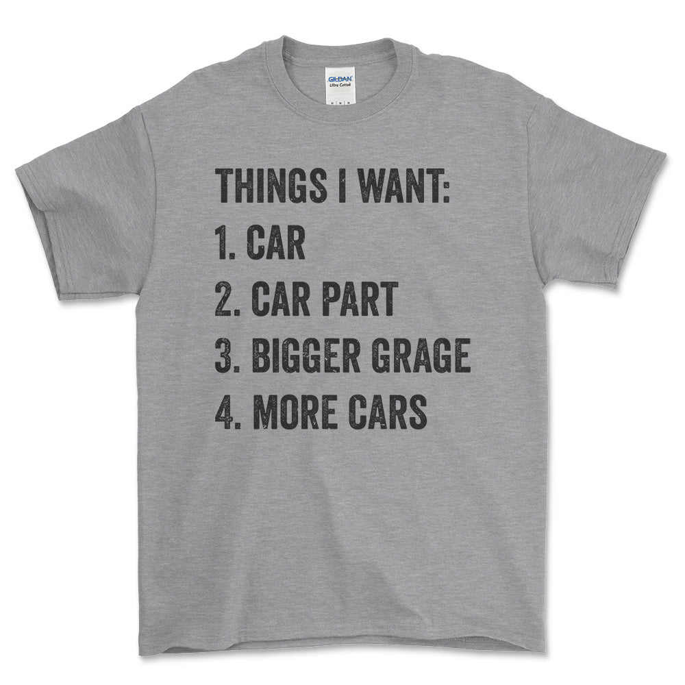 Things i want T-Shirt , Bomuld-Beklædning-Garage Culture-Grå Sport-S-Forside-Garage Culture Shop- garage - man cave - merchandise
