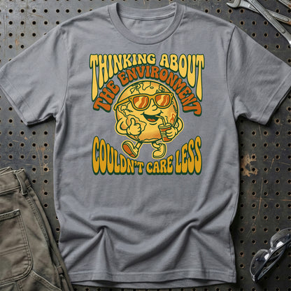 I'm Thinking Much About The Environment! But I Couldn't Care Less  - Unisex T-Shirt , Bomuld