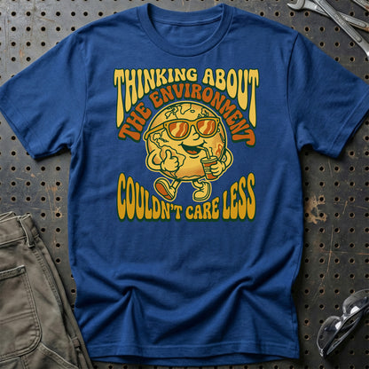 I'm Thinking Much About The Environment! But I Couldn't Care Less  - Unisex T-Shirt , Bomuld