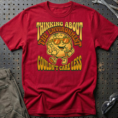 I'm Thinking Much About The Environment! But I Couldn't Care Less  - Unisex T-Shirt , Bomuld