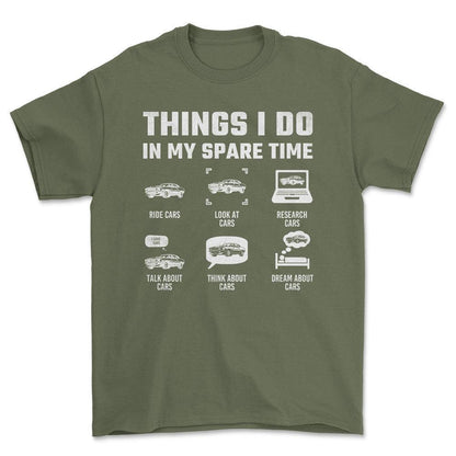 Thinks I Do In Spare Time Cars T-Shirt , Bomuld-Beklædning-Garage Culture-Grøn Militær-S-Forside-Garage Culture Shop- garage - man cave - merchandise