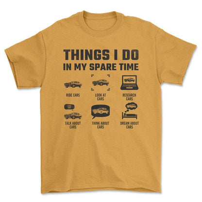 Thinks I Do In Spare Time Cars T-Shirt , Bomuld-Beklædning-Garage Culture-Guld-S-Forside-Garage Culture Shop- garage - man cave - merchandise