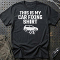This Is My Car Fixing Shirt T-Shirt-Beklædning-Garage Culture-Sort-S-Garage Culture Shop- garage - man cave - merchandise