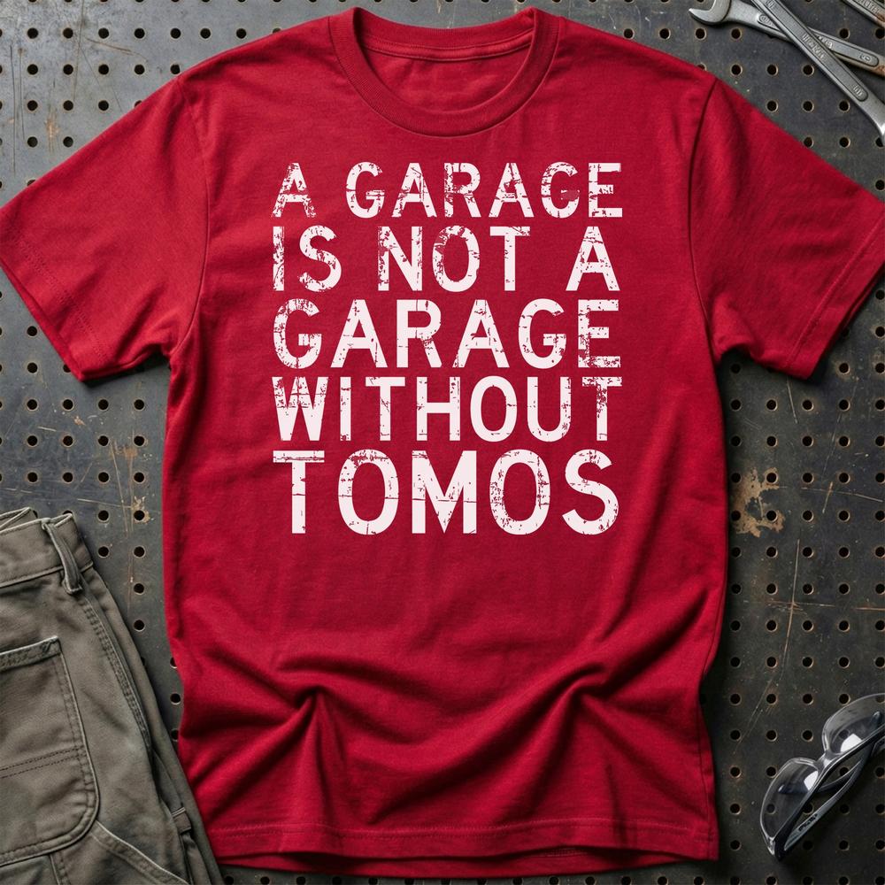 Tomos - A Garage Is Not A Garage Without Tomos T-Shirt-Beklædning-Tomos-Rød-S-Garage Culture Shop- garage - man cave - merchandise