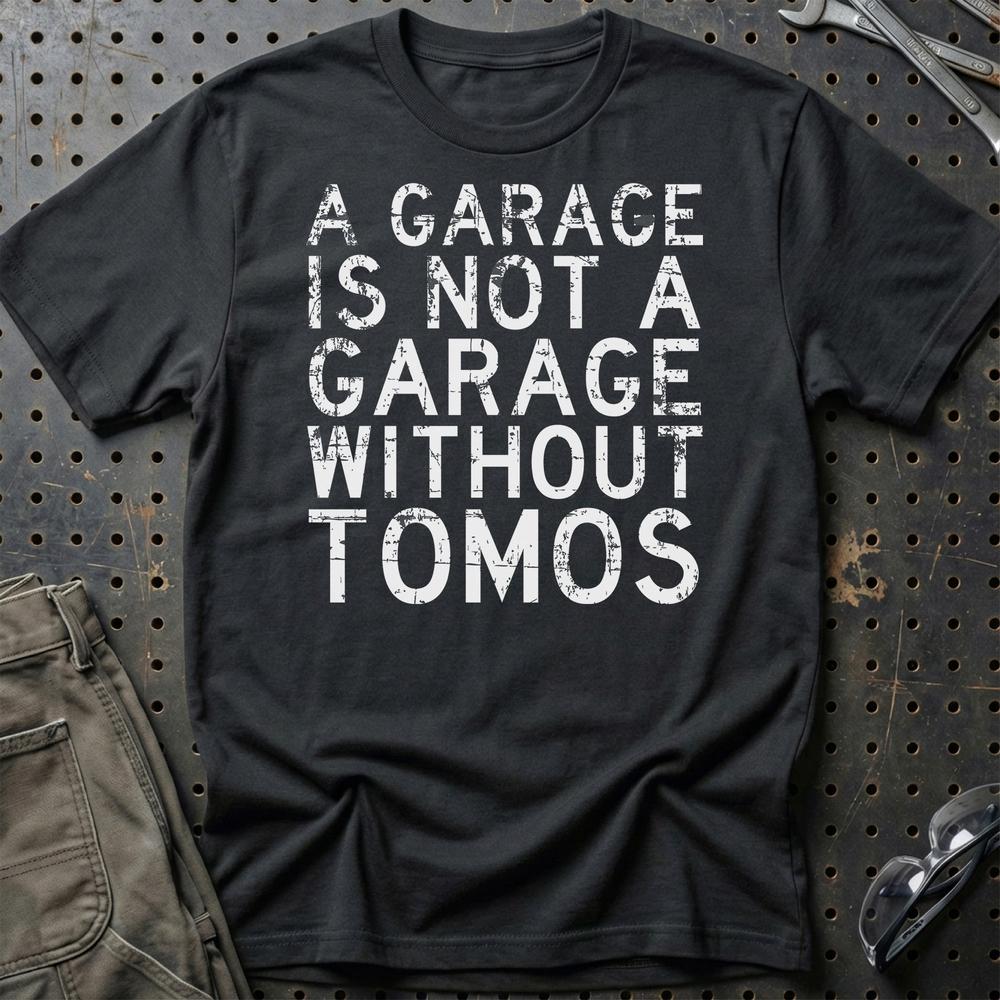 Tomos - A Garage Is Not A Garage Without Tomos T-Shirt-Beklædning-Tomos-Sort-S-Garage Culture Shop- garage - man cave - merchandise