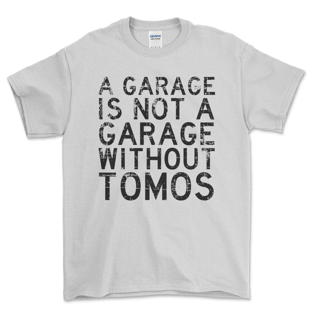 Tomos - A Garage Is Not A Garage Without Tomos - Unisex T-Shirt , Bomuld-Beklædning-Tomos-Hvid-S-Forside-Garage Culture Shop- garage - man cave - merchandise