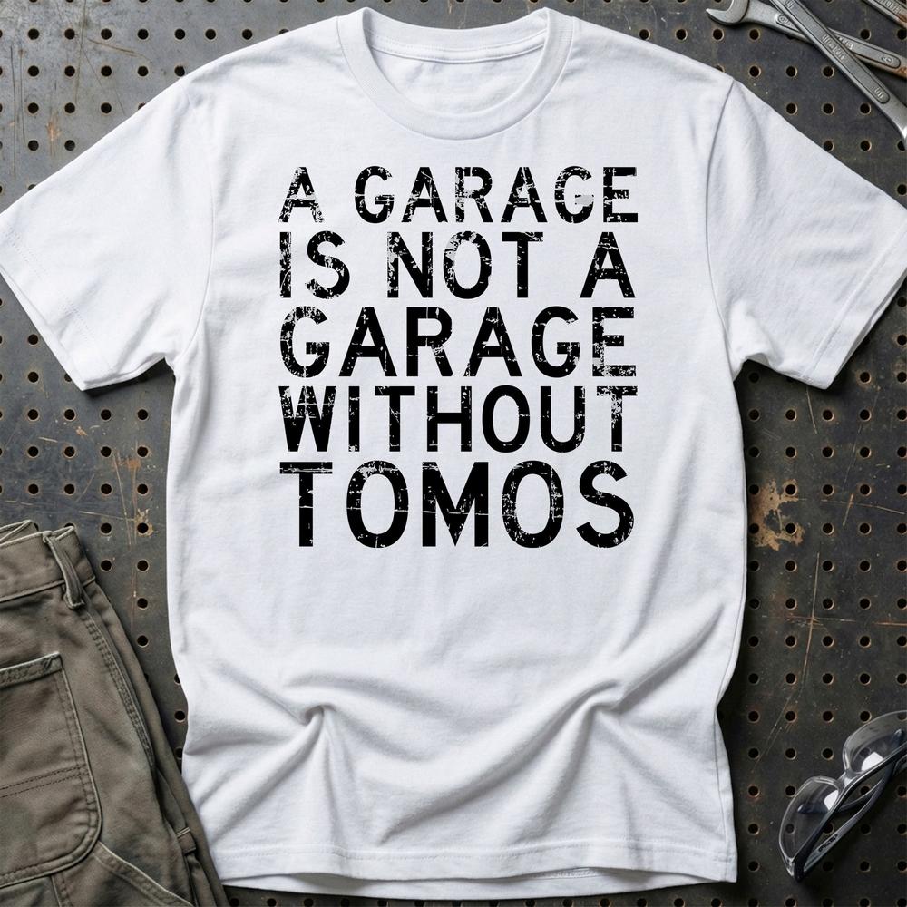 Tomos - A Garage Is Not A Garage Without Tomos - Unisex T-Shirt , Bomuld-Beklædning-Tomos-Hvid-S-Garage Culture Shop- garage - man cave - merchandise