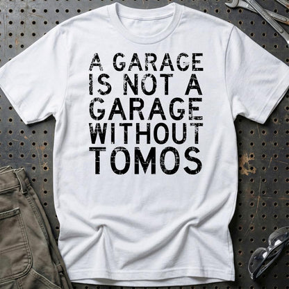 Tomos - A Garage Is Not A Garage Without Tomos - Unisex T-Shirt , Bomuld-Beklædning-Tomos-Hvid-S-Garage Culture Shop- garage - man cave - merchandise