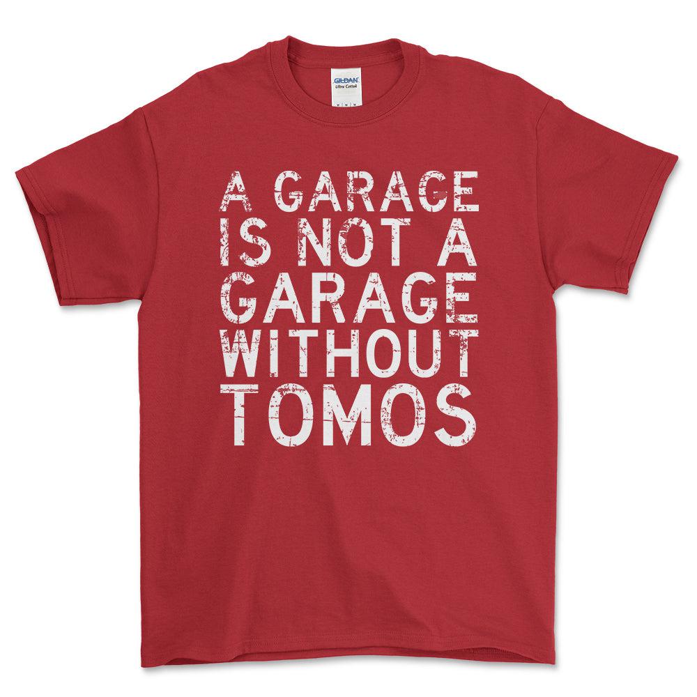 Tomos - A Garage Is Not A Garage Without Tomos - Unisex T-Shirt , Bomuld-Beklædning-Tomos-Rød-S-Forside-Garage Culture Shop- garage - man cave - merchandise