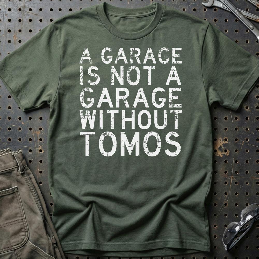 Tomos - A Garage Is Not A Garage Without Tomos - Unisex T-Shirt , Bomuld-Beklædning-Tomos-Grøn Militær-S-Garage Culture Shop- garage - man cave - merchandise