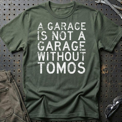 Tomos - A Garage Is Not A Garage Without Tomos - Unisex T-Shirt , Bomuld-Beklædning-Tomos-Grøn Militær-S-Garage Culture Shop- garage - man cave - merchandise