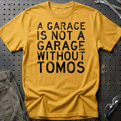 Tomos - A Garage Is Not A Garage Without Tomos - Unisex T-Shirt , Bomuld-Beklædning-Tomos-Guld-S-Garage Culture Shop- garage - man cave - merchandise