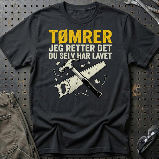 Tømrer – Jeg Retter Det Du Selv Har Lavet – Unisex T-Shirt-Beklædning-Garage Culture-Sort-S-Garage Culture Shop- garage - man cave - merchandise