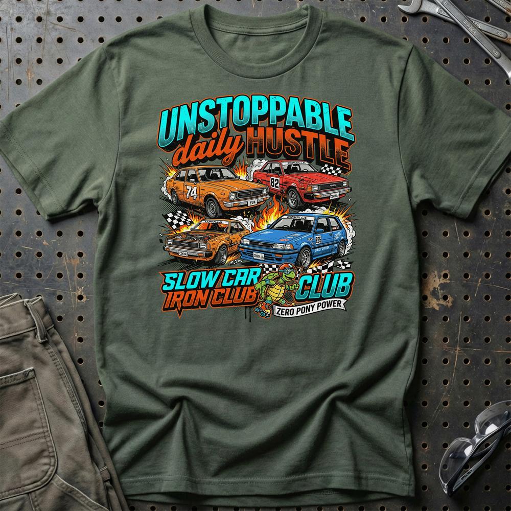 Toyota Corolla Unstoppable Daily Hustle Iron Club T-Shirt-Beklædning-Toyota-Grøn Militær-S-Garage Culture Shop- garage - man cave - merchandise