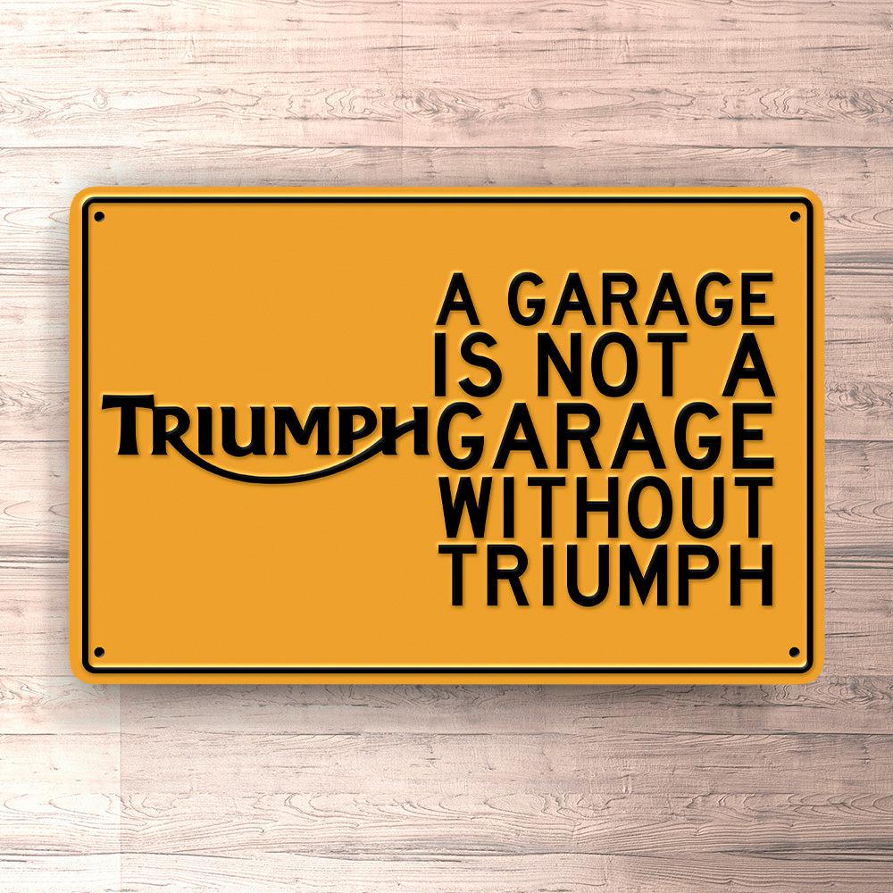 Triumph A Garage Is Not A Garage Without Triumph Skilte, Musemåtte, Dørmåtte-Skilte-Triumph-Garage Culture Shop- garage - man cave - merchandise