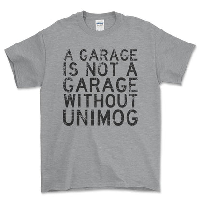 Unimog - A Garage Is Not A Garage Without Unimog - Unisex T-Shirt , Bomuld-Beklædning-Unimog-Grå Sport-S-Forside-Garage Culture Shop- garage - man cave - merchandise