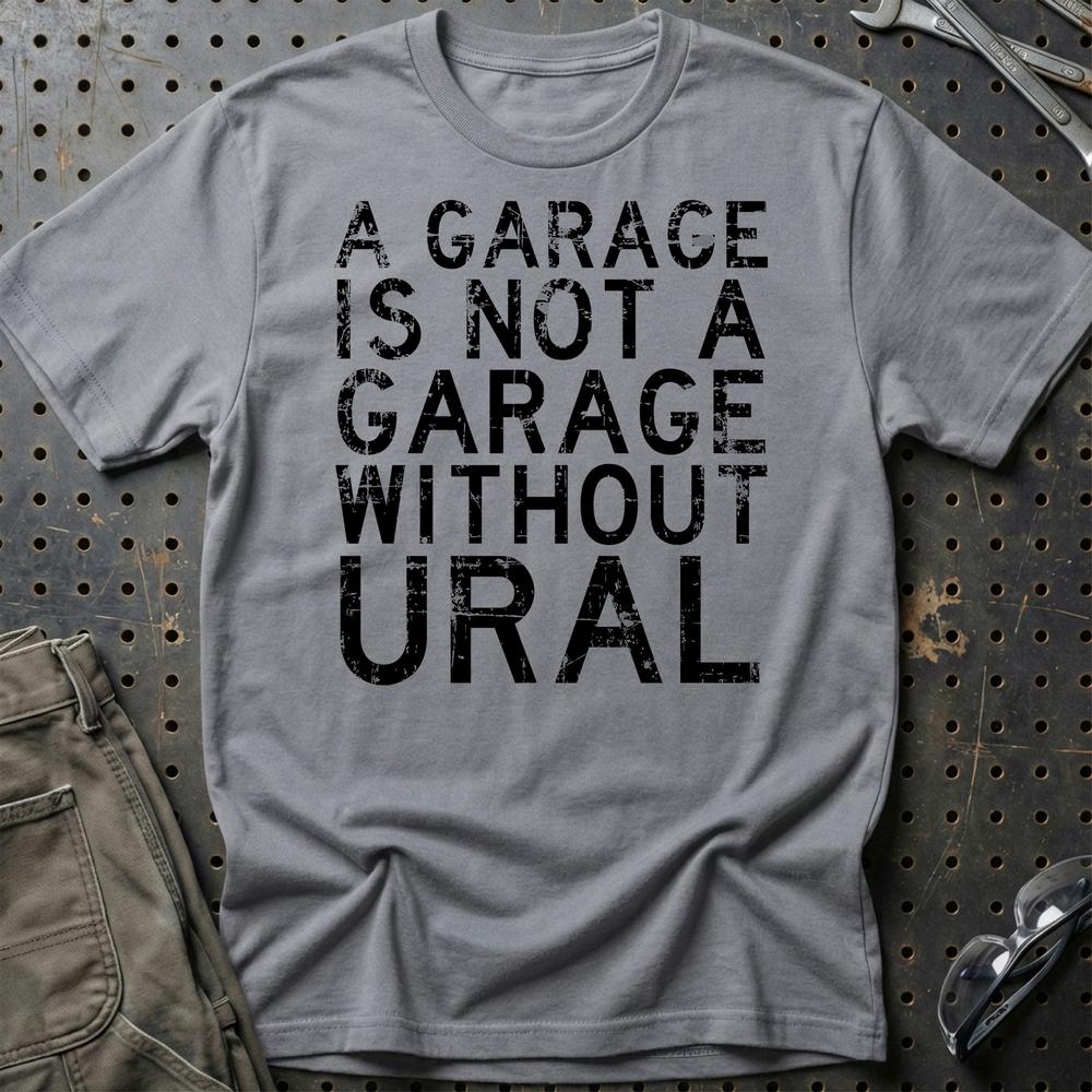 Ural - A Garage Is Not A Garage Without Ural T-Shirt-Beklædning-Ural-Grå Sport-S-Garage Culture Shop- garage - man cave - merchandise