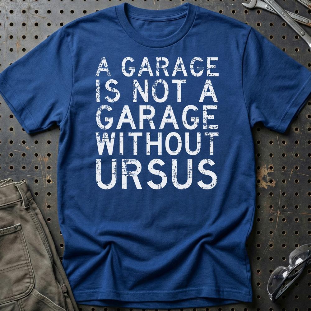 Ursus - A Garage Is Not A Garage Without Ursus T-Shirt-Beklædning-Ursus-Blå Royal-S-Garage Culture Shop- garage - man cave - merchandise