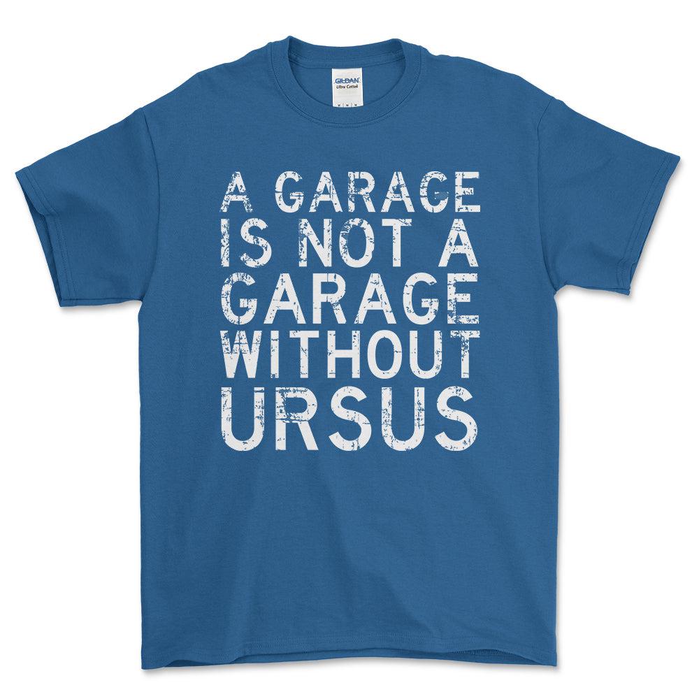 Ursus - A Garage Is Not A Garage Without Ursus - Unisex T-Shirt , Bomuld-Beklædning-Ursus-Blå Royal-S-Forside-Garage Culture Shop- garage - man cave - merchandise
