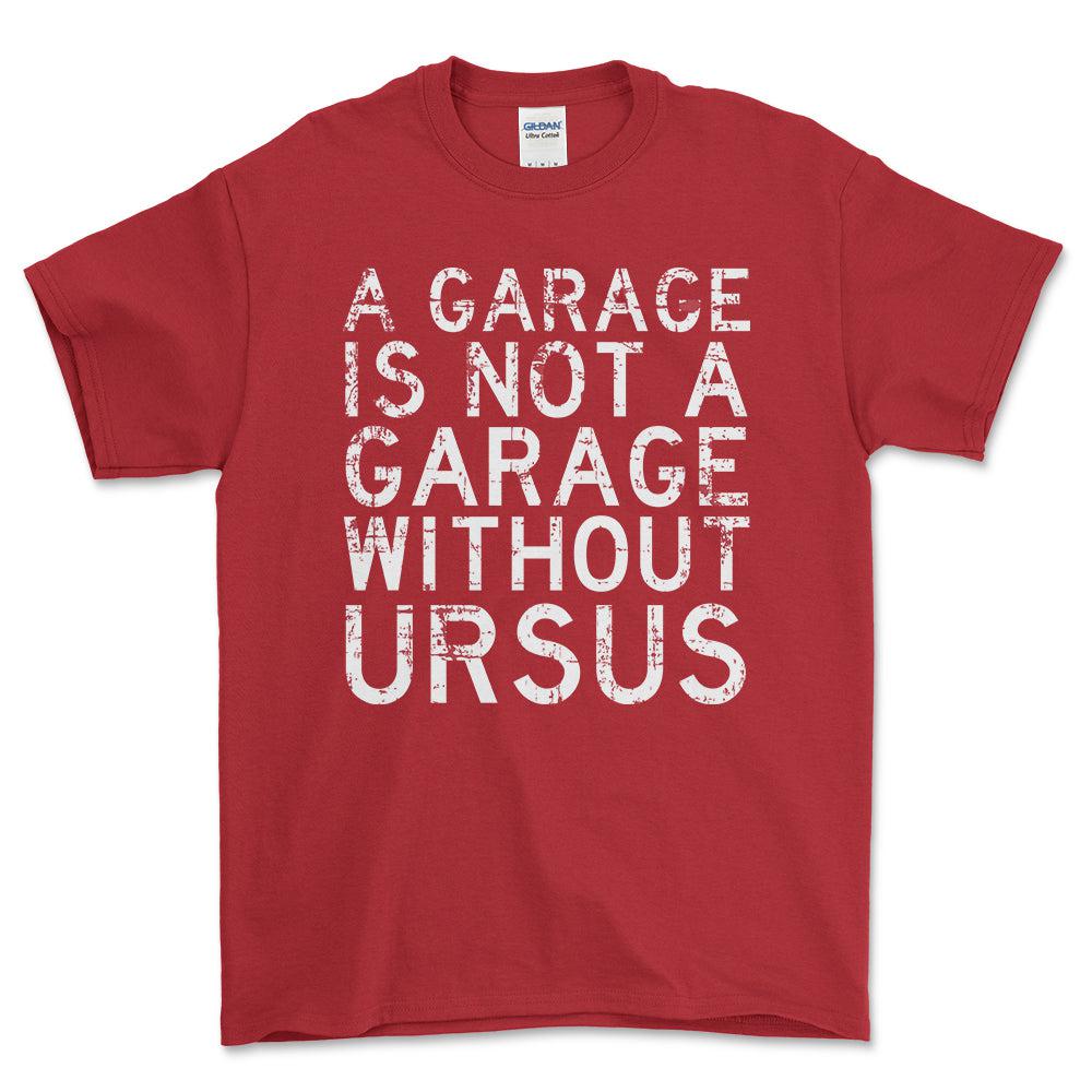 Ursus - A Garage Is Not A Garage Without Ursus - Unisex T-Shirt , Bomuld-Beklædning-Ursus-Rød-S-Forside-Garage Culture Shop- garage - man cave - merchandise
