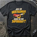 
Værktøjsmager – Hvad er din superkraft? – Unisex T-Shirt – Sort