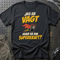 
Vagt – Hvad er din superkraft? – Unisex T-Shirt – Sort