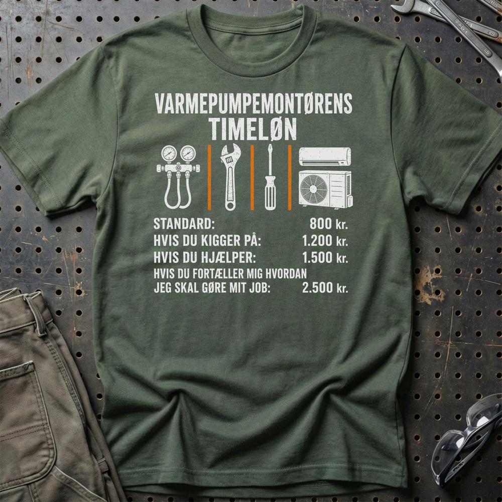 Varmepumpemontørens Timeløn - Unisex T-Shirt , Bomuld-Beklædning-Garage Culture-Grøn Militær-S-Garage Culture Shop- garage - man cave - merchandise
