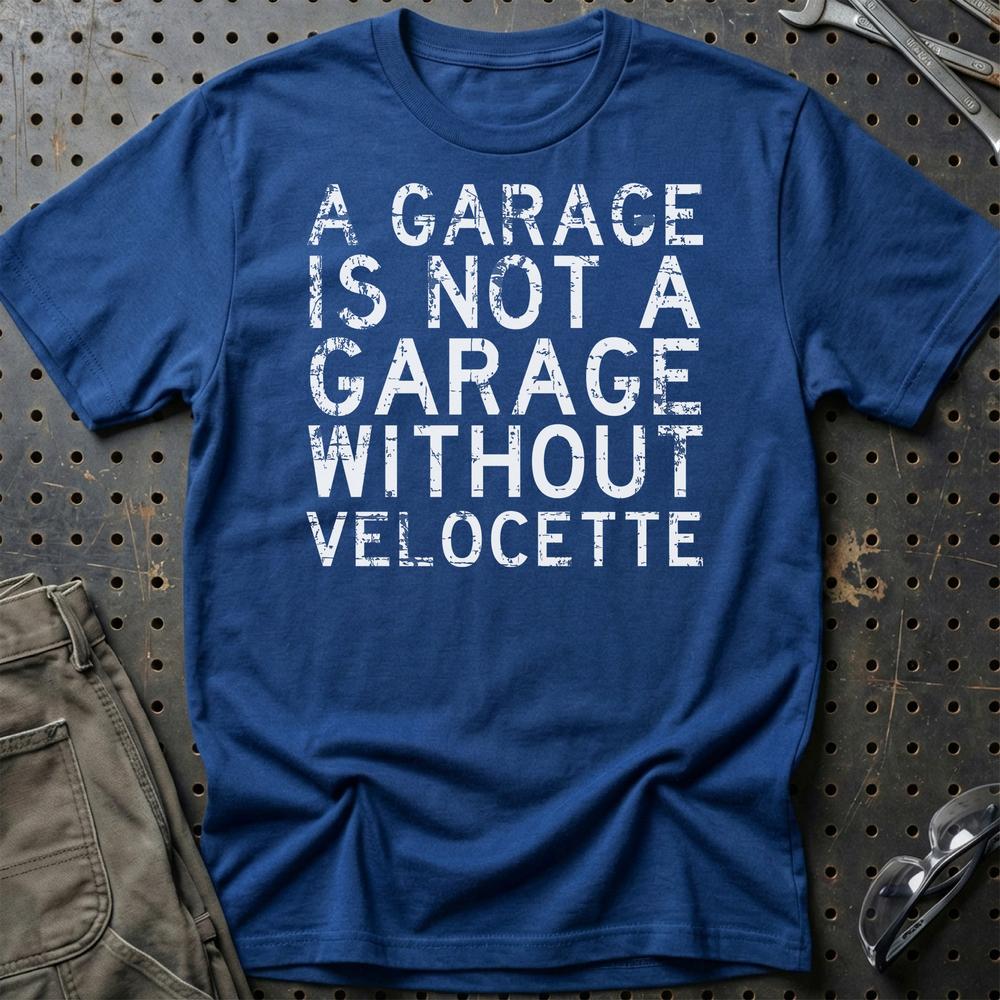 Velocette - A Garage Is Not A Garage Without Velocette T-Shirt-Beklædning-Velocette-Blå Royal-S-Garage Culture Shop- garage - man cave - merchandise