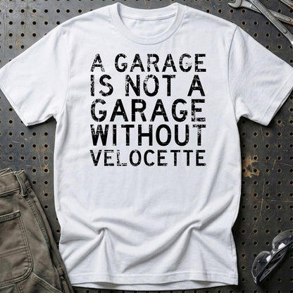 Velocette - A Garage Is Not A Garage Without Velocette - Unisex T-Shirt , Bomuld-Beklædning-Velocette-Hvid-S-Garage Culture Shop- garage - man cave - merchandise